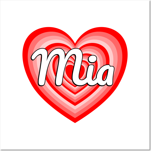 I Love Mia Heart Mia Name Funny Mia Wall Art by Popular Objects™